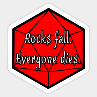 Rocks Fall. Everyone Dies. Sticker